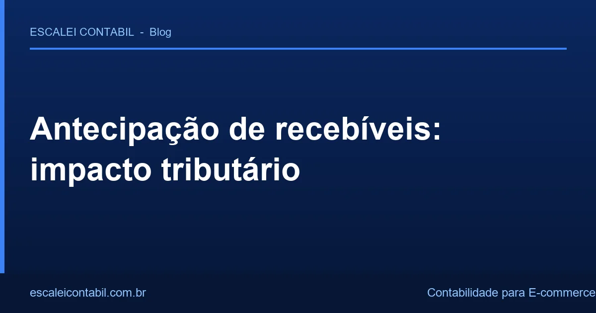 Antecipação de recebíveis: tributação